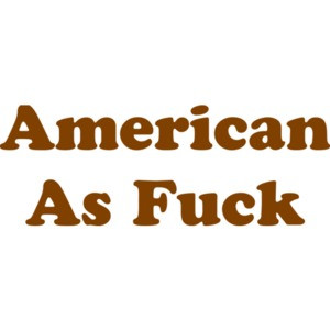 American As Fuck Shirt