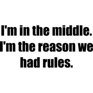 I'm in the middle. I'm the reason we had rules. Sibling Shirt