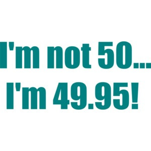 I'm not 50... I'm 49.95! 50th birthday t-shirt Shirt