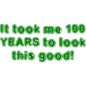 It took me 100 YEARS to look this good! - Happy Birthday Shirt