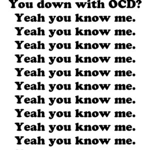 You down with OCD? Yeah you know me. Funny Shirt