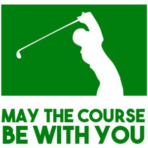 May the course be with you - Golf T-Shirt
