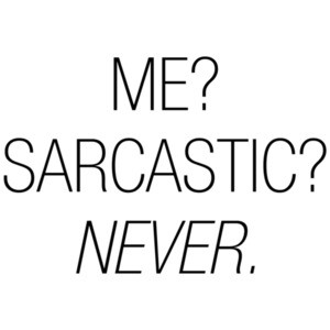 Me Sarcastic Never T-Shirt