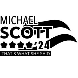 Michael Scott 2024 - That's what she said - 2024 Election T-Shirt
