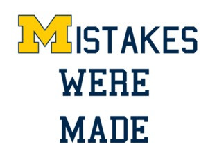 Mistakes Were Made - Michigan Football T-Shirt