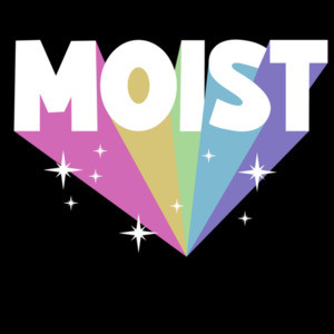 Moist - Funny Ladies T-Shirt