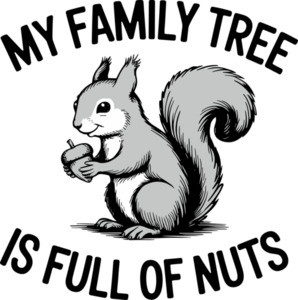 My family tree is full of nuts - funny pun t-shirt
