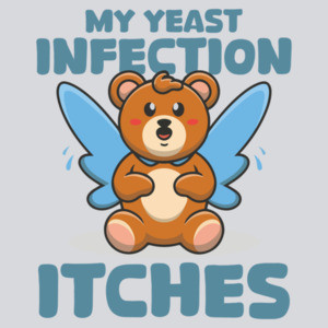My Yeast Infection Itches - Funny Offensive Ladies T-Shirt