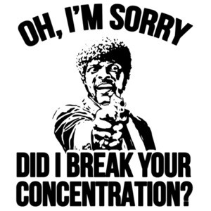 Oh, I'm sorry did I break your concentration. Samuel L. Jackson - Jules Winnfield - Pulp Fiction 90's T-Shirt