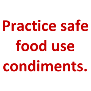 Practice safe food use condiments. Shirt