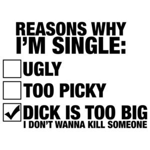 Reasons Why I'm Single Shirt