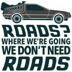 Roads? Where we're going we don't need roads - Back to the future t-shirt - 80's t-shirt