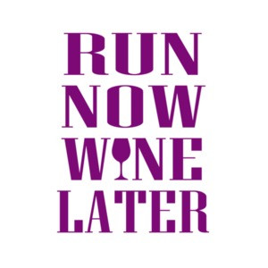 Run Now Wine Later T-Shirt