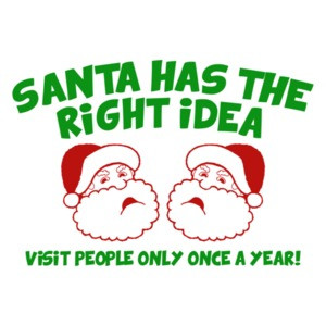 Santa Has The Right Idea T-Shirt