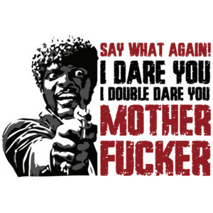 Say what again! I dare you I double dare you mother fucker - Jules - Samual L Jackson - Pulp Fiction - 90's T-Shirt