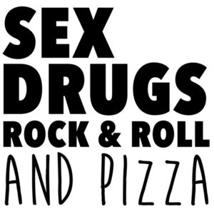 Sex Drugs Rock & Roll and pizza - funny t-shirt