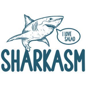 Sharkasm - I love Salad - Shark Pun Sarcasm Funny T-Shirt