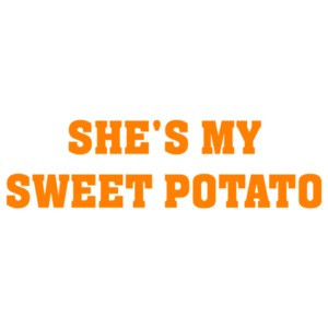 She's my sweet potato. Funny Couple's T-shirt