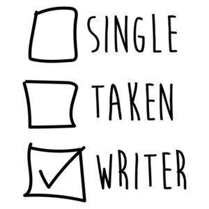 Single Taken Writer - Funny Writer T-Shirt