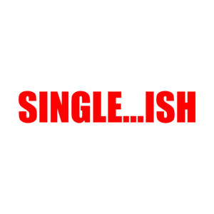 SINGLE...ISH Shirt