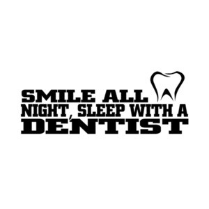 Smile All Night Sleep With A Dentist T-Shirt