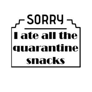 Sorry I Ate All The Quarantine Snacks Funny Coronavirus, Quarantine Shirt