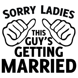 Sorry Ladies This Guy's Getting Married Shirt