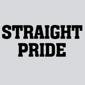 STRAIGHT PRIDE - sexual t-shirt. heterosexual t-shirt