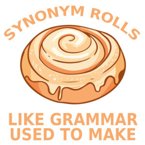 Synonym Rolls - Like Grammar Used To Make - Funny Food Pun T-Shirt