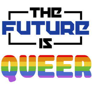The future is queer - funny gay pride t-shirt / LGBTQ T-Shirt