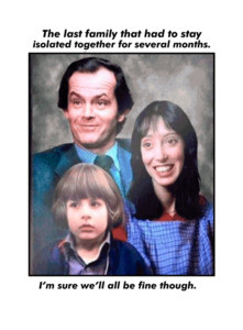 The last family that had to stay isolated together for several months. The Shining covid-19 coronavirus t-shirt