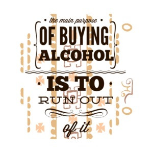 The Main Purpose Of Buying Alcohol Is To Run Out Of It Drinking T-Shirt