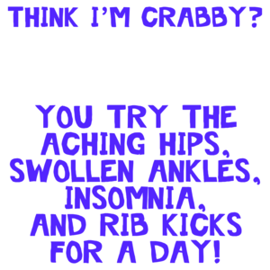 Think I'm Crabby? Maternity Shirt