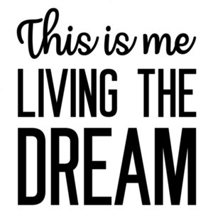 This is me living the dream - funny t-shirt