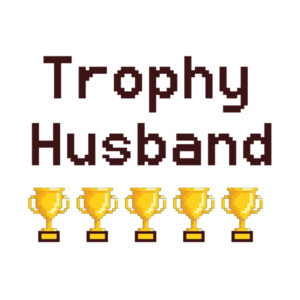 Trophy Husband T-Shirt