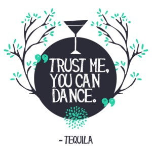 Trust Me You Can Dance Tequila T-Shirt