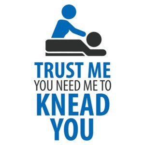 Trust me you need me to knead you - funny massage therapist - funny masseuse tshirt. 