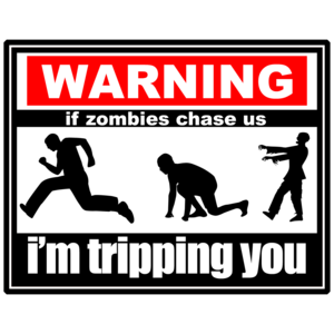Warning: If Zombies Chase Us, I'm Tripping You - Cool Zombie Shirt