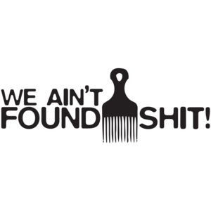 We Ain't Found Shit - Space Balls T-shirt