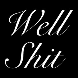Well Shit - Funny Mom Shit