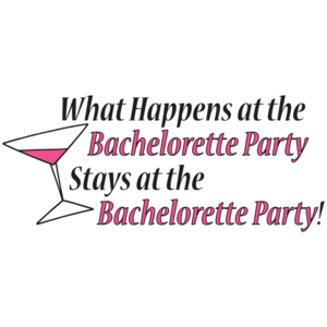 What Happens At The Bachelorette Party Stays At The Bachelorette Party T-Shirt