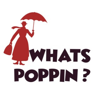 What's Poppin? - Funny Mary Poppins Shirt