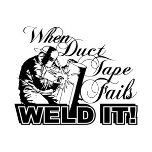 When Duct Tape Fails Weld It T-Shirt