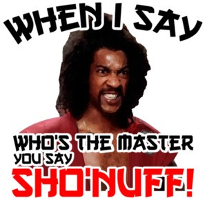 When I say who's the master you say sho'nuff! the last dragon T-Shirt - 80's tshirt