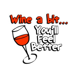 Wine A Bit You'll Feel Better T-Shirt