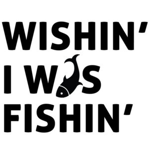 Wishin I was Fishin - Fishing T-Shirt