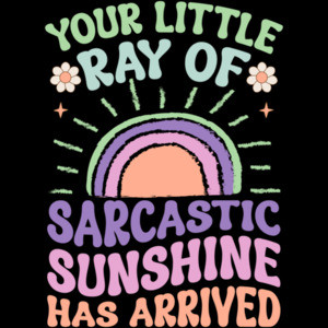 Your little ray of sarcastic sunshine has arrived. Funny T-Shirt