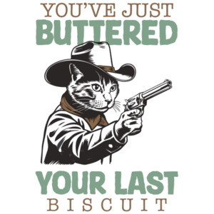 You've just buttered your last biscuit - funny cowboy cat shirt, funny cat meme shirt, last haw shirt, vintage shirt, gift for cat lover 