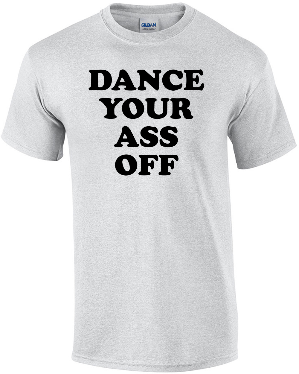 Dance your ass off - footloose t-shirt - 80's t-shirt
