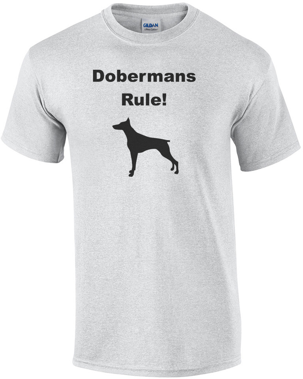 Dobermans Rule! - Doberman Pinscher T-Shirt